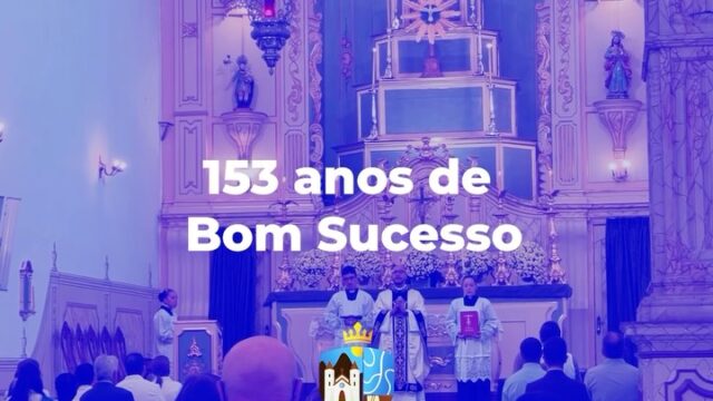 153 anos de história e celebração em Bom Sucesso